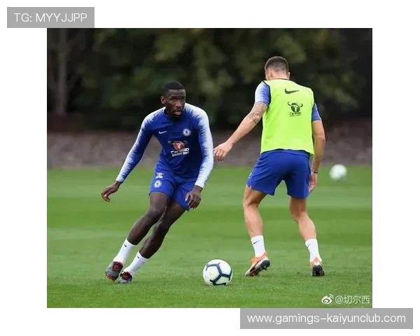 切尔西训练营成果初见端倪 切尔西训练营成果初见端倪